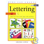Lettering: Make Your Own Cards, Signs, Gifts and More