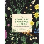 The Complete Language of Herbs A Definitive and Illustrated History