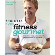 Fitness Gourmet Delicious recipes for peak performance, at any level.