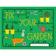Fix Your Garden Get Your Outdoor Space Blooming in No Time at All