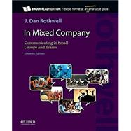 In Mixed Company 11e Communicating in Small Groups and Teams