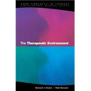 Therapeutic Environment : Core Conditions for Facilitating Therapy