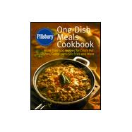 One-Dish Meals Cookbook : More Than 300 Recipes for Casseroles, Skillet Dishes and Slow-Cooker Meals