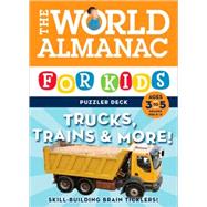 The World Almanac for Kids Puzzler Deck: Trucks, Trains & More!: Ages 3 to 5 Grades Pre-K - K