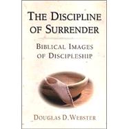 The Discipline of Surrender: Biblical Images of Discipleship