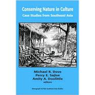 Conserving Nature in Culture : Case Studies from Southeast Asia