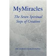 MyMiracles : The Seven Spiritual Steps of Creation