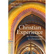 The Christian Experience An Introduction to Christianity