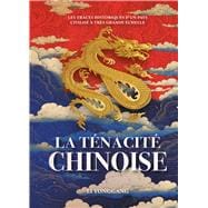 La ténacité chinoise - les traces historiques d’un pays civilisé à très grande échelle