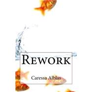 Rework