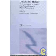 Dreams and History: The Interpretation of Dreams from Ancient Greece to Modern Psychoanalysis