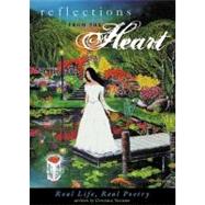 Reflections from the Heart : Real Life, Real Poetry