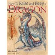 How to Raise and Keep a Dragon