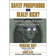 Safely Prosperous or Really Rich : Choosing Your Personal Financial Heaven