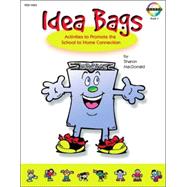Idea Bags: Activities to Promote the School to Home Connection Prek-1