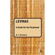 Levinas: A Guide For the Perplexed