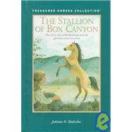 The Stallion of Box Canyon: The Story of a Wild Mustang and the Girl Who Wins His Trust