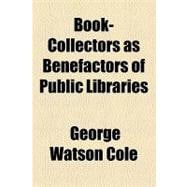 Book-collectors As Benefactors of Public Libraries