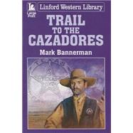 Trail to the Cazadores