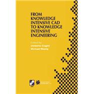 From Knowledge Intensive CAD to Knowledge Intensive Engineering: Ifip Tc5 Wg5.2. Fourth Workshop on Knowledge Intensive CAD May 22-24, 2000, Parma, Italy