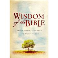 Wisdom of the Bible : Daily Inspiration from the Word of God
