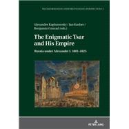 The Enigmatic Tsar and His Empire