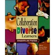 Collaboration for Diverse Learners : Viewpoints and Practices