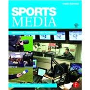 Sports Media: Reporting, Producing, and Planning
