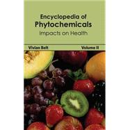 Encyclopedia of Phytochemicals: Impacts on Health