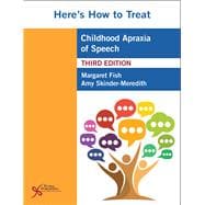 Here's How to Treat Childhood Apraxia of Speech, Third Edition