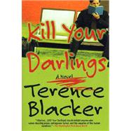 Kill Your Darlings : A Novel