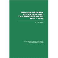 English Primary Education and the Progressives, 1914-1939