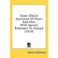 Some Ethical Questions of Peace and War : With Special Reference to Ireland (1919)