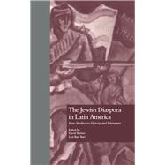 The Jewish Diaspora in Latin America: New Studies on History and Literature