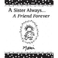 Sister Always, A Friend Forever