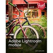 Adobe Lightroom mobile: Your Lightroom on the Go