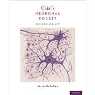 Cajal's Neuronal Forest Science and Art