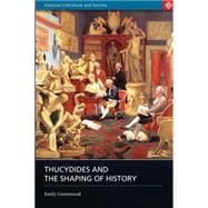 Thucydides And The Shaping Of History