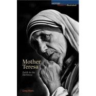 Mother Teresa : Faith in the Darkness