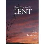 Not by Bread Alone: Daily Reflections for Lent 2010