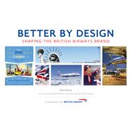 Better by Design Shaping the British Airways Brand