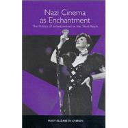 Nazi Cinema As Enchantment