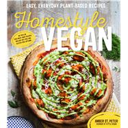 Homestyle Vegan Easy, Everyday Plant-Based Recipes