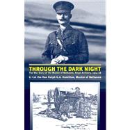 Through the Dark Night: The War Diary of the Master of Belhaven, Royal Artillery, 1914-18