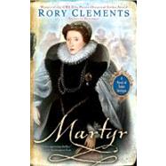 Martyr : A Novel of Tudor Intrigue