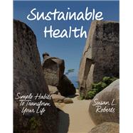 Sustainable Health Simple Habits to Transform Your Life