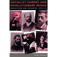 Socialist Europe and Revolutionary Russia: Perception and Prejudice 1848â€“1923