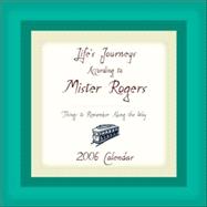 Life's Journeys According to Mister Rogers; 2006 Day-to-Day Calendar