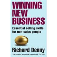Winning New Business : Essential Selling Skills for Non-sales People
