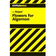 CliffsNotes<sup>®</sup> on Keyes' Flowers For Algernon